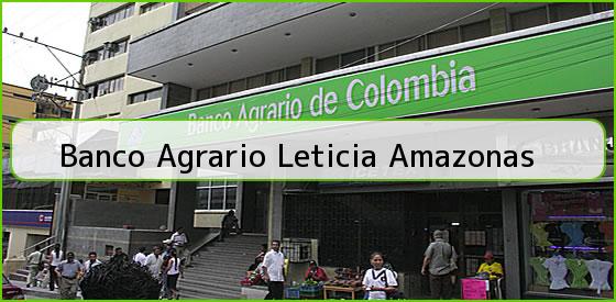 <b>banco Agrario Leticia Amazonas</b>