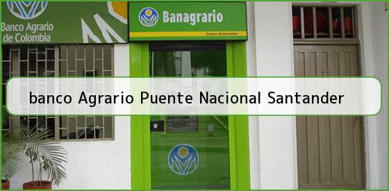 <b>banco Agrario Puente Nacional Santander</b>