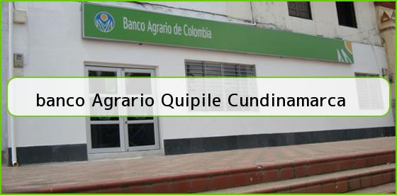 Ver banco agrario quipile cundinamarca <b>banco Agrario Quipile Cundinamarca</b>