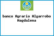 <i>banco Agrario Algarrobo Magdalena</i>