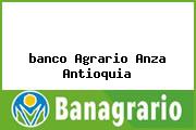 Ver banco agrario anza antioquia <i>banco Agrario Anza Antioquia</i>