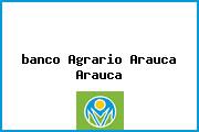 <i>banco Agrario Arauca Arauca</i>