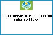 Ver banco agrario barranco de loba bolivar <i>banco Agrario Barranco De Loba Bolivar</i>