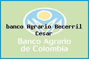 Ver banco agrario becerril cesar <i>banco Agrario Becerril Cesar</i>