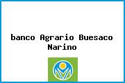 <i>banco Agrario Buesaco Narino</i>