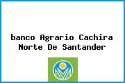 <i>banco Agrario Cachira Norte De Santander</i>