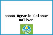 <i>banco Agrario Calamar Bolivar</i>