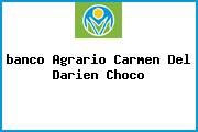 <i>banco Agrario Carmen Del Darien Choco</i>