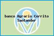 <i>banco Agrario Cerrito Santander</i>