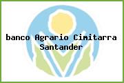 Ver banco agrario cimitarra santander <i>banco Agrario Cimitarra Santander</i>