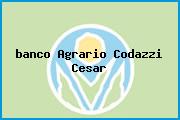 Ver banco agrario codazzi cesar <i>banco Agrario Codazzi Cesar</i>