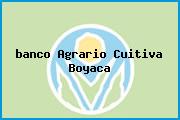 Ver banco agrario cuitiva boyaca <i>banco Agrario Cuitiva Boyaca</i>
