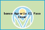 <i>banco Agrario El Paso Cesar</i>