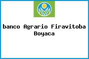 Ver banco agrario firavitoba boyaca <i>banco Agrario Firavitoba Boyaca</i>