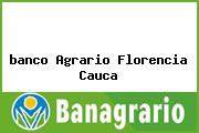 <i>banco Agrario Florencia Cauca</i>