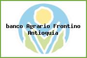 <i>banco Agrario Frontino Antioquia</i>
