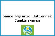 <i>banco Agrario Gutierrez Cundinamarca</i>