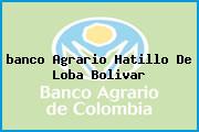 Ver banco agrario hatillo de loba bolivar <i>banco Agrario Hatillo De Loba Bolivar</i>