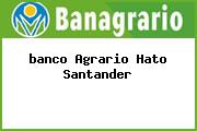 <i>banco Agrario Hato Santander</i>