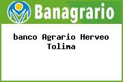 Ver banco agrario herveo tolima <i>banco Agrario Herveo Tolima</i>