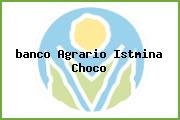 Ver banco agrario istmina choco <i>banco Agrario Istmina Choco</i>