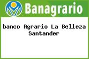 <i>banco Agrario La Belleza Santander</i>