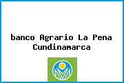 <i>banco Agrario La Pena Cundinamarca</i>