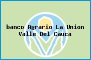<i>banco Agrario La Union Valle Del Cauca</i>