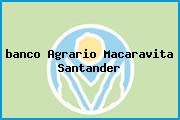 <i>banco Agrario Macaravita Santander</i>