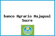 <i>banco Agrario Majagual Sucre</i>