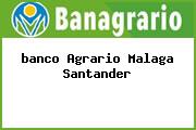 <i>banco Agrario Malaga Santander</i>