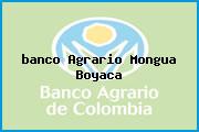 <i>banco Agrario Mongua Boyaca</i>