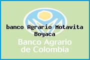 Ver banco agrario motavita boyaca <i>banco Agrario Motavita Boyaca</i>