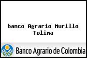 Ver banco agrario murillo tolima <i>banco Agrario Murillo Tolima</i>