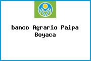 <i>banco Agrario Paipa Boyaca</i>