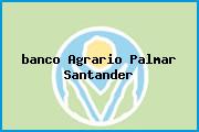 <i>banco Agrario Palmar Santander</i>