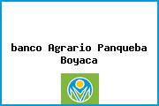 <i>banco Agrario Panqueba Boyaca</i>