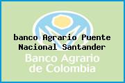 <i>banco Agrario Puente Nacional Santander</i>