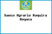 Ver banco agrario raquira boyaca <i>banco Agrario Raquira Boyaca</i>