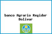 <i>banco Agrario Regidor Bolivar</i>