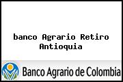 <i>banco Agrario Retiro Antioquia</i>