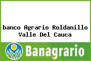 Ver banco agrario roldanillo valle del cauca <i>banco Agrario Roldanillo Valle Del Cauca</i>