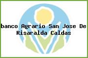 <i>banco Agrario San Jose De Risaralda Caldas</i>