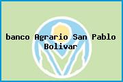 <i>banco Agrario San Pablo Bolivar</i>