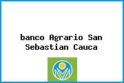 <i>banco Agrario San Sebastian Cauca</i>