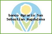 <i>banco Agrario San Sebastian Magdalena</i>