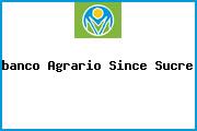 <i>banco Agrario Since Sucre</i>