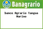 <i>banco Agrario Tangua Narino</i>