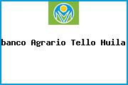 <i>banco Agrario Tello Huila</i>