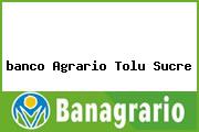 <i>banco Agrario Tolu Sucre</i>